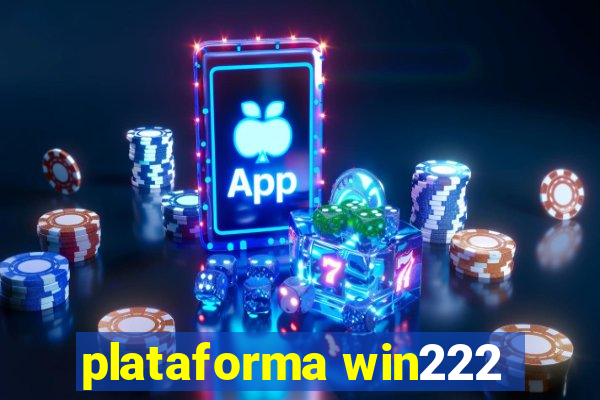 plataforma win222